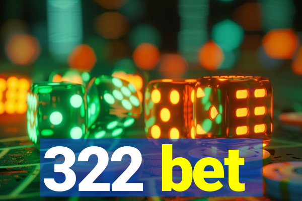 322 bet